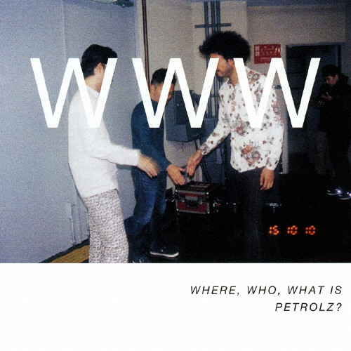 WHERE, WHO, WHAT IS PETROLZ? | 通常盤/ペトロールズの1st CD『仮免