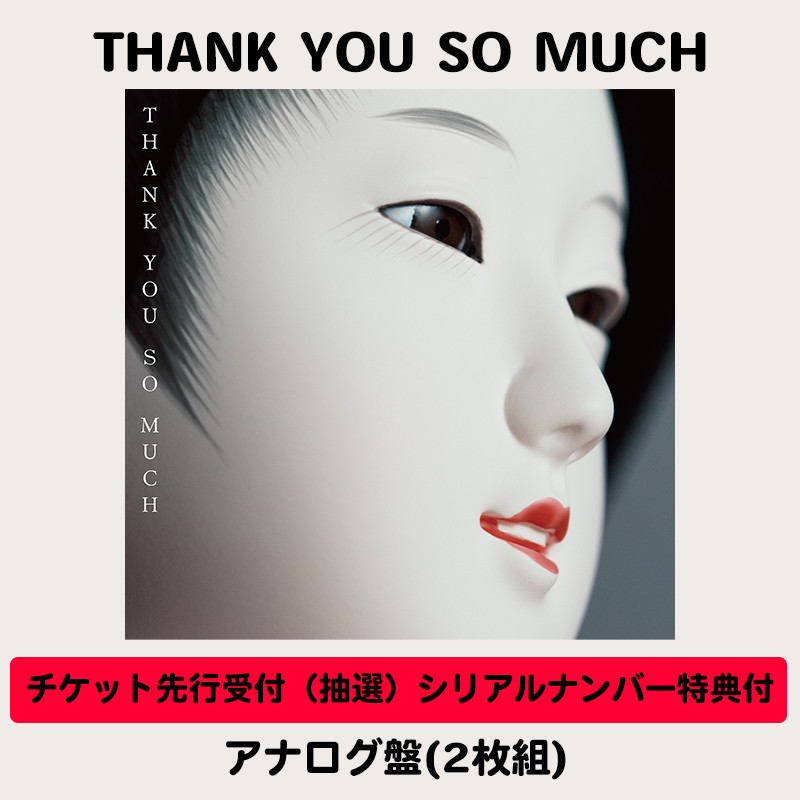 チケット先行受付（抽選）シリアルナンバー特典付】THANK YOU SO MUCH 