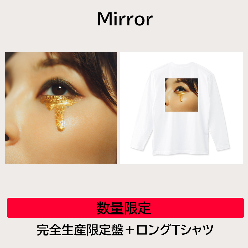 Mirror | 数量限定セット | 完全生産限定盤＋完全生産限定盤ロングT